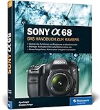 Sony A68: Das Handbuch zur Kamera